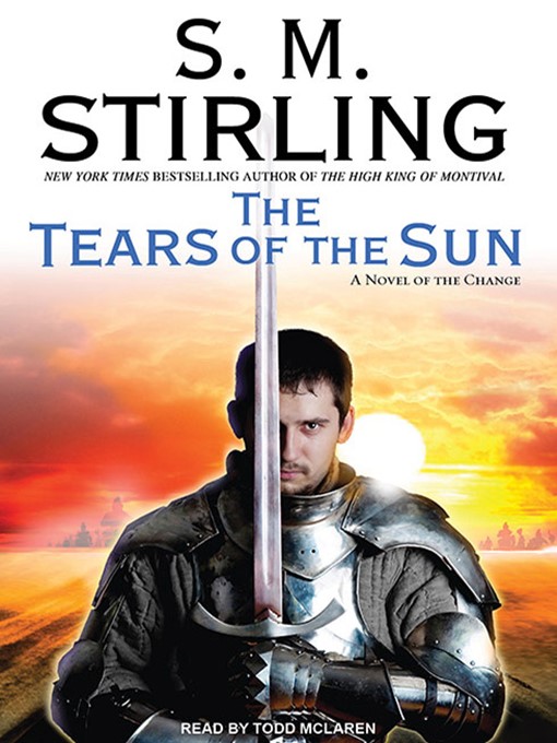 Title details for The Tears of the Sun by S. M. Stirling - Wait list